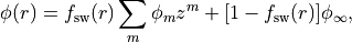 \phi(r) = f_{\rm sw}(r) \sum_{m} \phi_m z^m  + [1-f_{\rm sw}(r)] \phi_{\infty},
