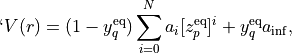 `V(r) = (1-y_q^{\textrm{eq}}) \sum_{i=0}^{N} a_i [z_p^{\textrm{eq}}]^i + y_q^{\textrm{eq}} a_{\rm inf},