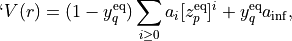 `V(r) = (1-y_q^{\textrm{eq}}) \sum_{i\ge 0} a_i [z_p^{\textrm{eq}}]^i + y_q^{\textrm{eq}} a_{\rm inf},