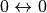 0\leftrightarrow 0
