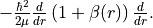 -\frac{\hbar^2}{2\mu} \frac{d}{dr} \left(1 + \beta(r)\right) \frac{d}{dr}.