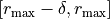 [r_{\rm max}-\delta, r_{\rm max}]