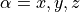 \alpha= x,y,z