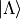 |\Lambda\rangle